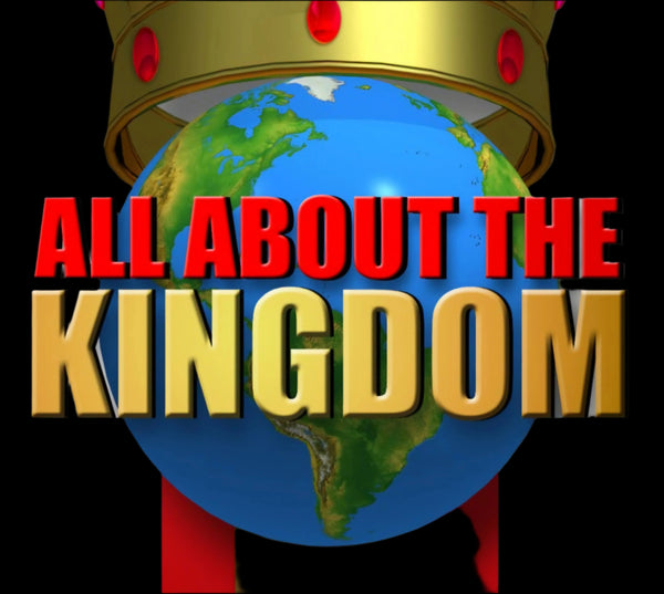 All About The Kingdom 