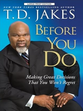 Before You Do: Making Great Decisions That You Won't Regret